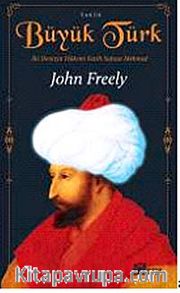Büyük Türk <br /> İki Denizin Hakimi Fatih Sultan Mehmed