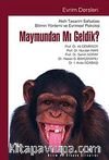 Maymundan mı Geldik?