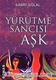 Yürütme Sancısı ve Aşk