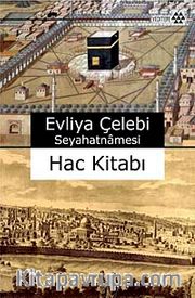 Evliya Çelebi Seyahatnamesi Hac Kitabı