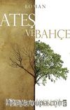 Ateş ve Bahçe