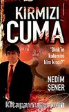 Kırmızı Cuma & Dink'in Kalemini Kim Kırdı?