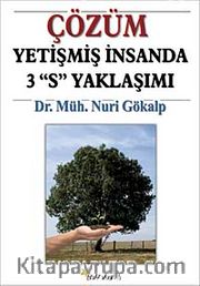 Çözüm <br /> Yetişmiş İnsanda 3 "S" Yaklaşımı