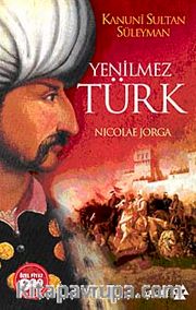 Yenilmez Türk <br /> Kanuni Sultan Süleyman (Cep Boy)