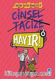 Cinsel Tacize Hayır!! / Nelere Hayır Demeliyiz?