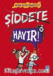 Şiddete Hayır! / Nelere Hayır Demeliyiz?
