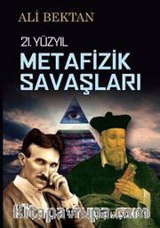 21.Yüzyıl Metafizik Savaşları