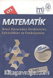 LYS Matematik <br /> İkinci Dereceden Denklemler Eşitsizlikler ve Fonksiyonlar