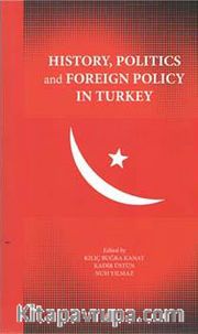 History, Politics and Foreign Policy in Turkey