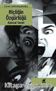 Hiçliğin Özgürlüğü <br /> Ajansal Sanat
