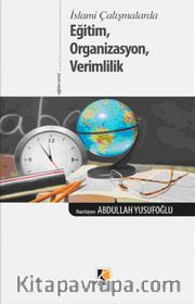 İslami Çalışmalarda Eğitim, Organizasyon, Verimlilik