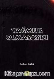 Yağmur Olmasaydı
