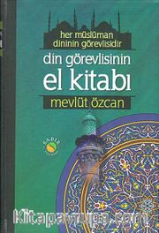 Din Görevlisinin El Kitabı <br /> Her Müslüman Dinin Görevlisidir (Büyük Boy Ciltli Şamua)