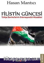 Filistin Güncesi <br /> Türkiye Devrimcilerinin Enternasyonalist Mücadelesi