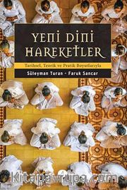 Yeni Dini Hareketler <br /> Tarihsel, Teorik ve Pratik Boyutlarıyla