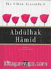 Abdülhak Hamid / İki Cihan Arasında 4