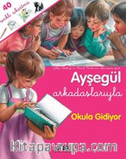 Ayşegül Arkadaşlarıyla - Okula Gidiyor (40 Renkli Çıkartma)