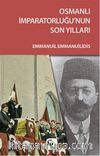 Osmanlı İmparatorluğu'nun Son Yılları