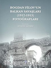 Bogdan Filov'un Balkan Savaşları (1912-1913) Fotoğrafları