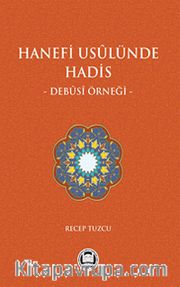 Hanefi Usulünde Hadis - Debusi Örneği