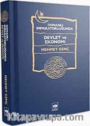 Osmanlı İmparatorluğu'nda Devlet ve Ekonomi (Ciltli)