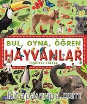 Bul, Oyna, Öğren - Hayvanlar (İngilizce-Türkçe)