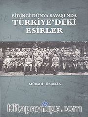 Birinci Dünya Savaşı'nda Türkiye'deki Esirler