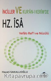 İnciller ve Kur'an-ı Kerim'de Hz. İsa Vefatı Ref'i ve Nüzulü