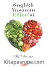Sağlıklı Yaşamın Elifçe'si