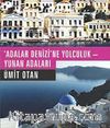 Adalar Denizi'ne Yolculuk - Yunan Adaları
