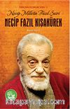 Necip Milletin Fazıl Şairi Necip Fazıl Kısakürek / Türkçenin Sultanları Serisi -4