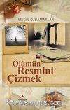 Ölümün Resmini Çizmek