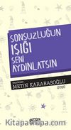 Sonsuzluğun Işığı Seni Aydınlatsın!