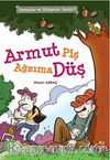 Armut Piş Ağzıma Düş / Deyimler ve Hikayeler Serisi-3