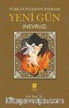 Türk Dünyasının Bayramı Yeni Gün (Nevruz)