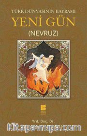 Türk Dünyasının Bayramı Yeni Gün (Nevruz)