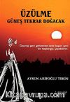 Üzülme Güneş Tekrar Doğacak