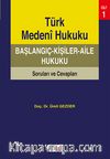 Türk Medeni Hukuku Başlangıç - Kişiler - Aile Hukuku Soruları ve Cevapları Cilt 1