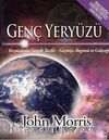 Genç Yeryüzü & Yeryüzünün Gerçek Tarihi Geçmişi, Bugünü ve Geleceği