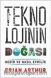 Teknolojinin Doğası & Nedir ve Nasıl Evrilir