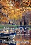 Adı Yalnızlıktı Yaşadıklarımın