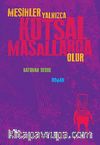 Mesihler Yalnızca Kutsal Masallarda Olur