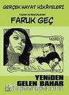 Yeniden Gelen Bahar & Gerçek Hayat Hikayleri