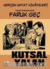 Kutsal Yalan & Gerçek Hayat Hikayeleri