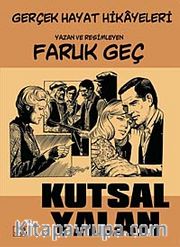 Kutsal Yalan <br /> Gerçek Hayat Hikayeleri