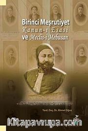 Birinci Meşrutiyet Kanun-ı Esasi ve Meclis-i Mebusan