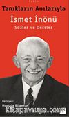 Tanıkların Anılarıyla İsmet İnönü - Sözler ve Dersler