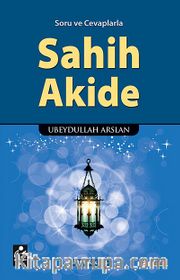 Soru ve Cevaplarla Sahih Akide