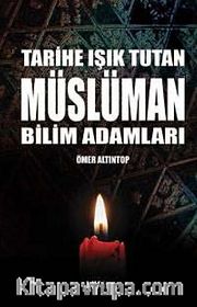 Tarihe Işık Tutan Müslüman Bilim Adamları