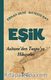 Eşik <br /> Asitane'den Tuşpa'ya Hikayeler